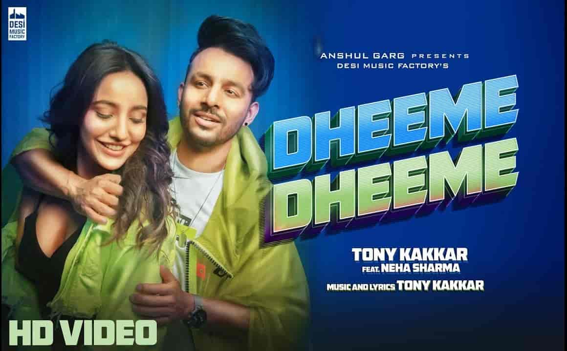 DHEEME DHEEME LYRICS - Tony Kakkar DHEEME DHEEME LYRICS - Tony Kakkar