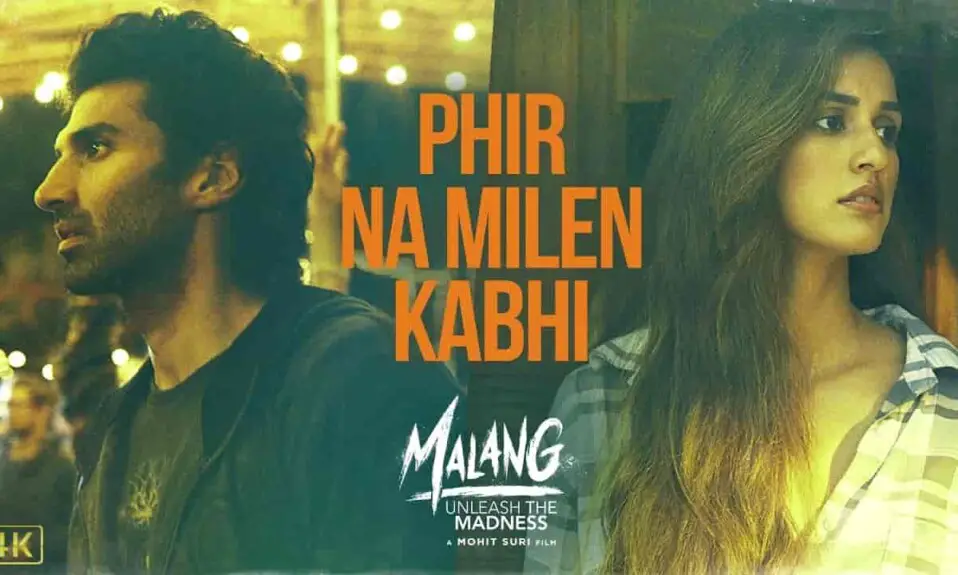 PHIR NA MILEN KABHI LYRICS - Malang