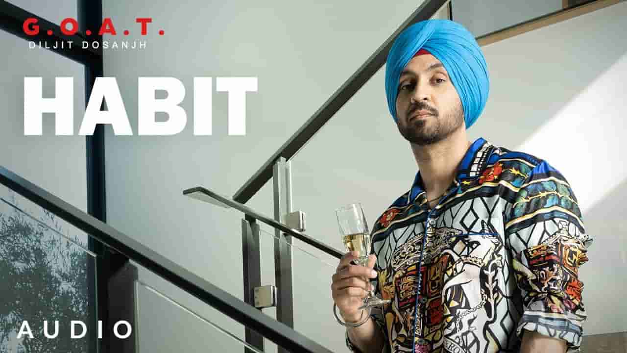 HABIT LYRICS – DILJIT DOSANJH HABIT LYRICS – DILJIT DOSANJH