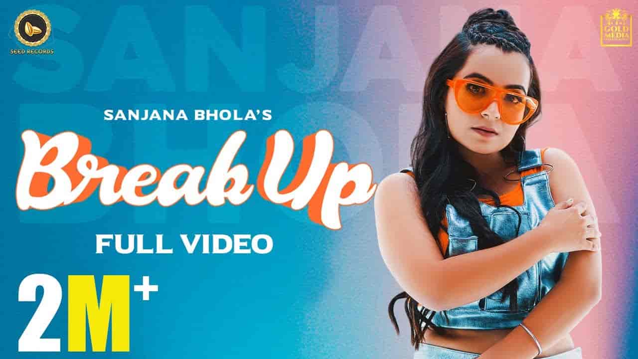 Break Up Lyrics - Sanjana Bhola Break Up Lyrics