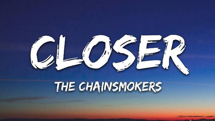 CLOSER LYRICS - The Chainsmokers