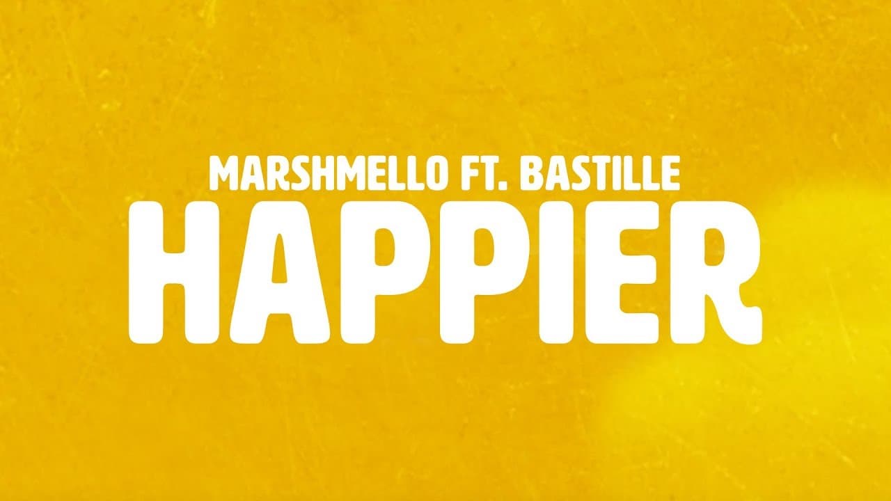 I Want You to be Happier Lyrics - Marshmello ft. Bastile I Want You to be Happier Lyrics