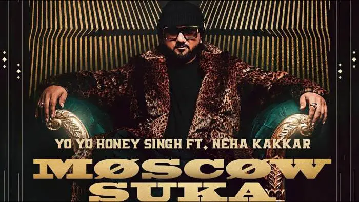 MOSCOW SUKA LYRICS - Yo Yo Honey Singh Ft. Neha Kakkar