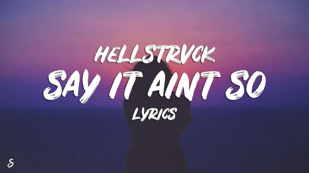 Say It Ain't So Lyrics
