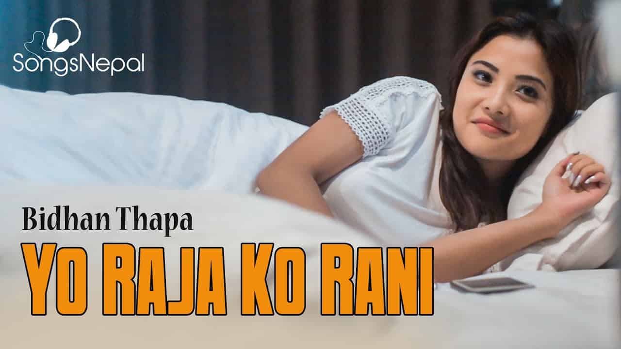 Yo Raja  Ko Rani Lyrics Bidhan Thapa Ft Trishala Tamang 