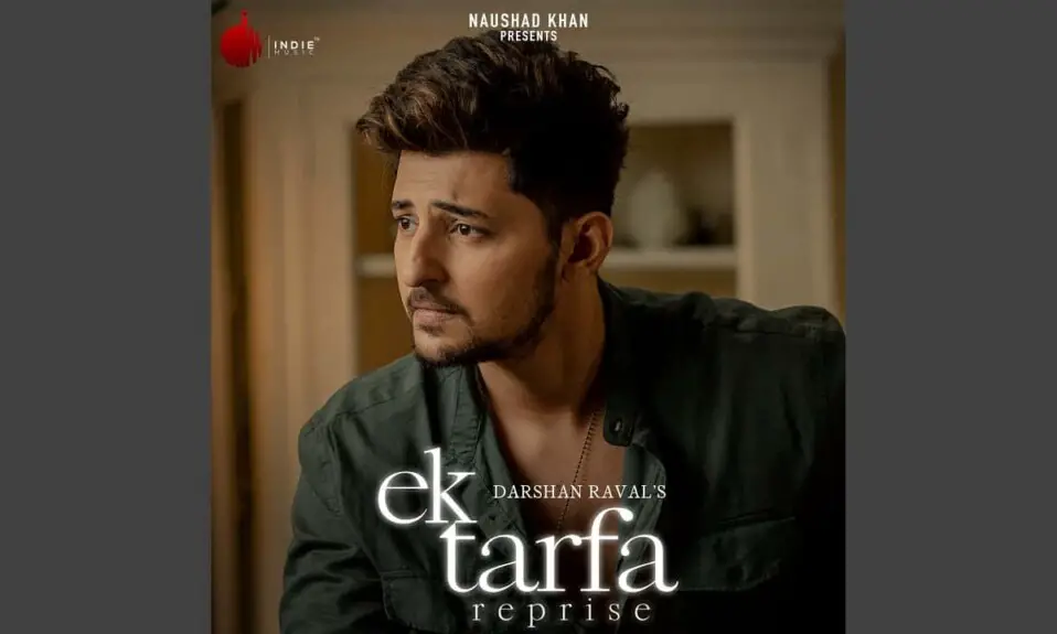 USE DEKHE HUE BHI YAARO EK ARSA HO GYA LYRICS - DARSHAN RAVAL EK TARFA REPRISE LYRICS – DARSHAN RAVAL