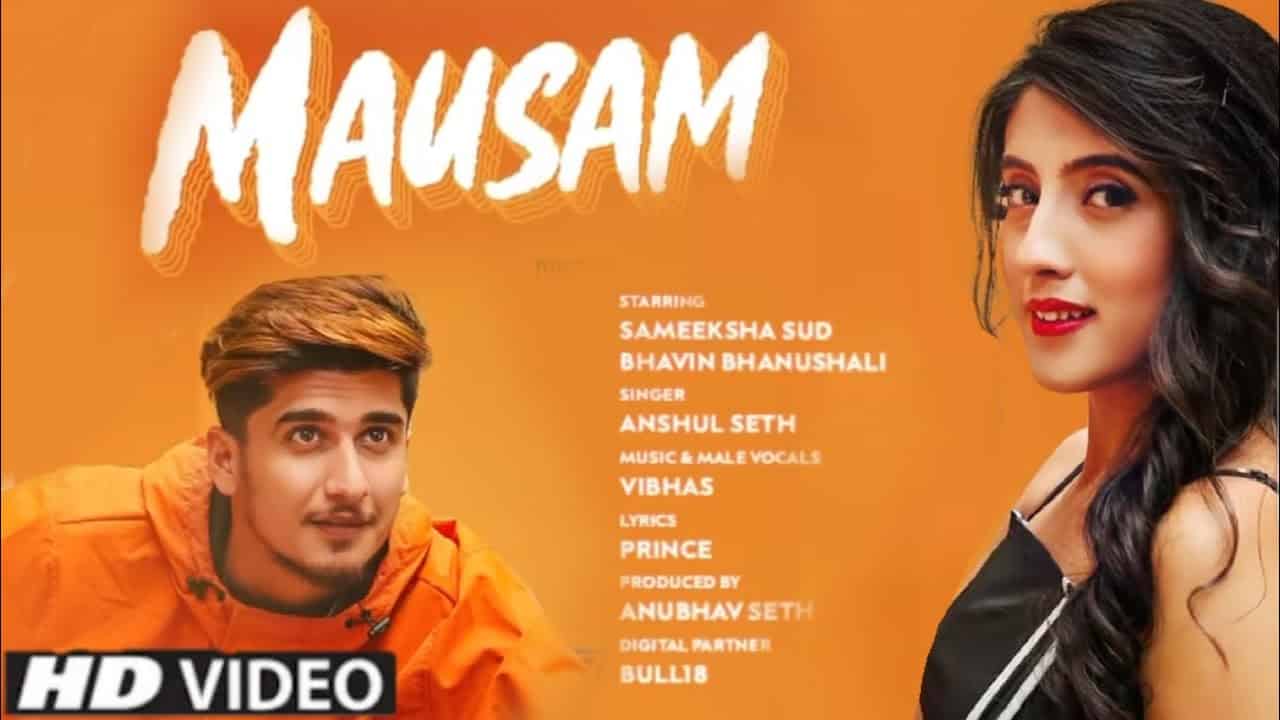 MAUSAM LYRICS - BHAVIN BHANUSHALI & SAMEEKSHA SUD MAUSAM LYRICS - BHAVIN BHANUSHALI & SAMEEKSHA SUD