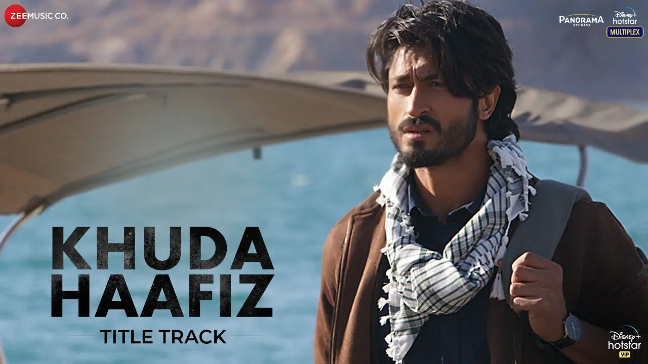 KHUDA HAAFIZ TITLE TRACK LYRICS KHUDA HAAFIZ TITLE TRACK LYRICS
