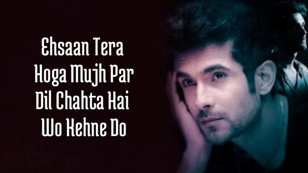 EHSAN TERA HOGA LYRICS - SANAM EHSAN TERA HOGA LYRICS - SANAM