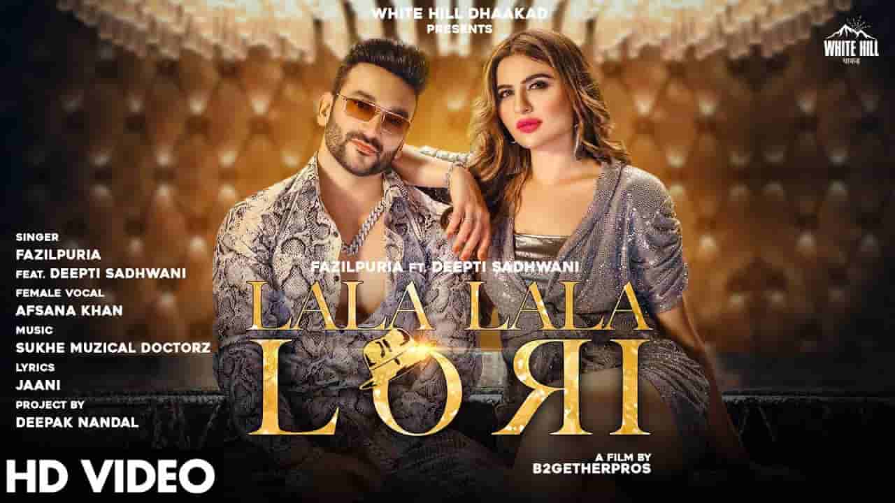 LALA LALA LORI LYRICS - Fazilpuria & Afsana Khan Lala Lala Lori Lyrics