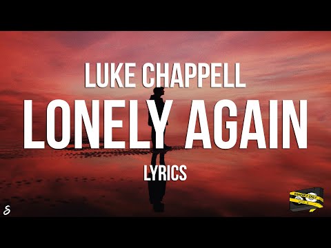 Lonely Again Lyrics Luke Chappell Topbestlyrics