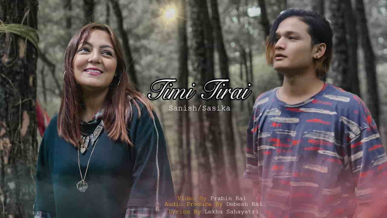 Timi Tirai Lyrics - Sanish Shrestha x Sasika Rai Timi Tirai Lyrics