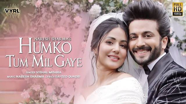 HUMKO TUM MIL GAYE LYRICS - Vishal Mishra | Heena Khan & Dheeraj Dhoopar