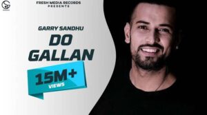 DO GALLAN KARIYE LYRICS - Garry Sandhu - TopBestLyrics