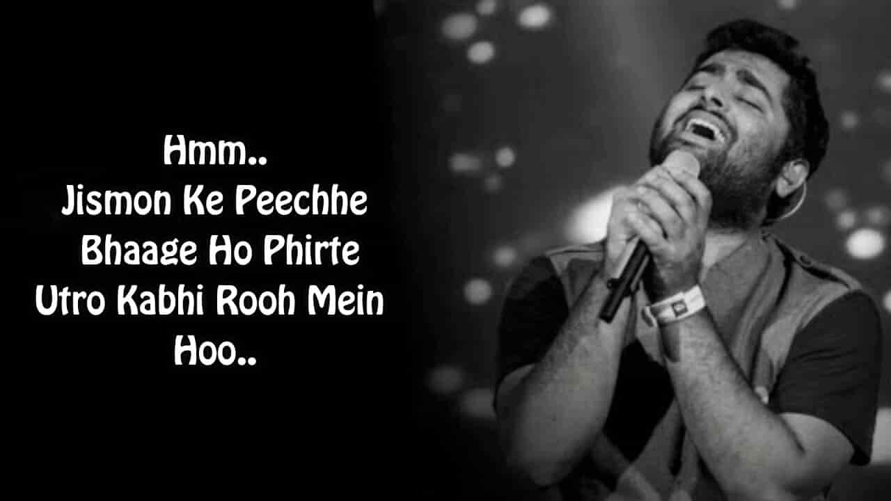 JISMO KE PICHE BHAGE HO PHIRTE LYRICS - Arijit Singh Jismo Ke Piche Bhage Ho Phirte Lyrics