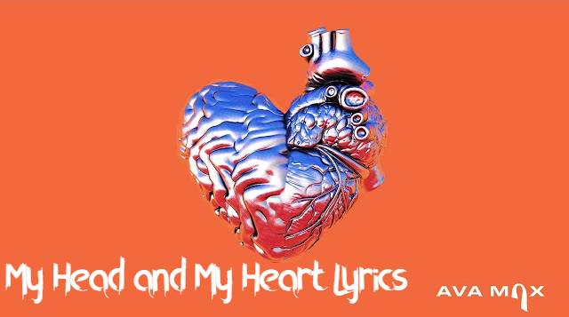 MY HEAD AND MY HEART LYRICS - Ava Max
