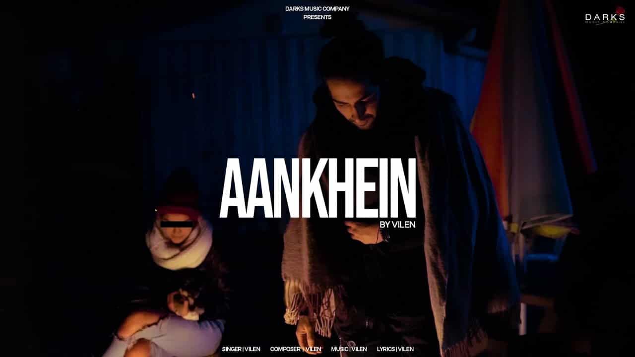 AANKHEIN LYRICS - Vilen Aankhein Lyrics
