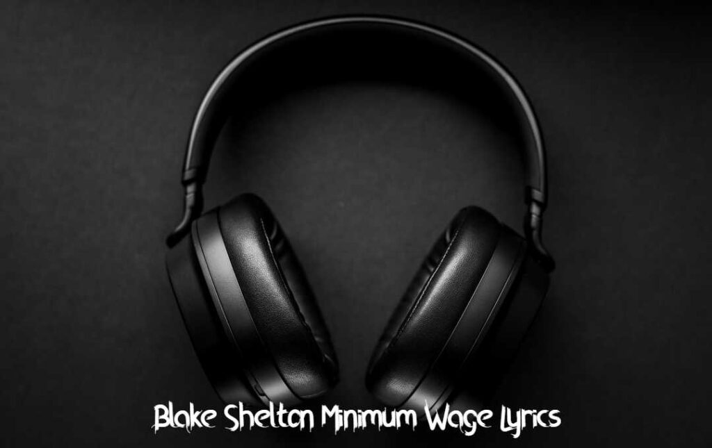 Blake Shelton Minimum Wage Lyrics