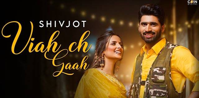 VIAH CH GAAH LYRICS - Shivjot & Gurlez Akhtar