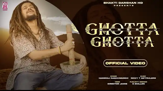 Ghotta Ghotta Lyrics - Hansraj Raghuwanshi