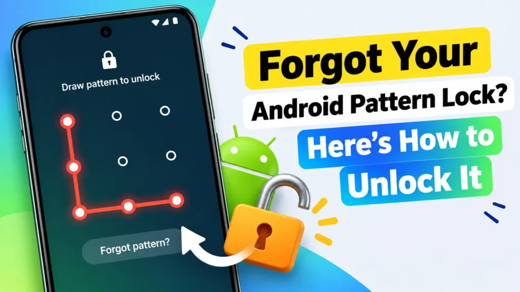 Forgot Your Android Pattern Lock? Here’s How to Unlock It